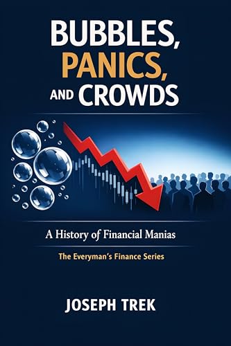Cover of Bubbles, Panics, and Crowds: A History of Financial Manias