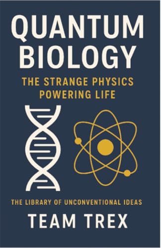 Cover of Quantum Biology: The Strange Physics Powering Life