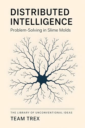 Cover of Distributed Intelligence: Problem-Solving in Slime Molds