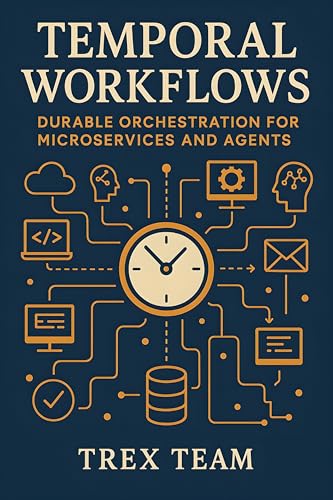 Cover of Temporal Workflows: Durable Orchestration for Microservices and Agents