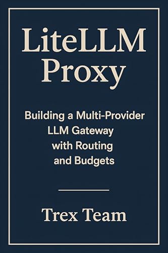 Cover of LiteLLM Proxy: Building a Multi-Provider LLM Gateway with Routing and Budgets