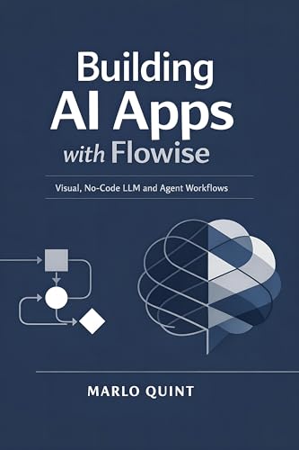 Cover of Building AI Apps with Flowise: Visual, No-Code LLM and Agent Workflows