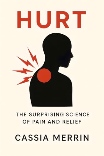 Cover of Hurt: The Surprising Science of Pain and Relief